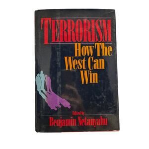Terrorism how the west can win by Benjamin Netanyahn 1986 first edition FSG